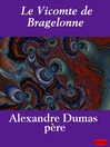 Le Vicomte de Bragelonne (eBook): d'Artagnan Romance Series, Book 3